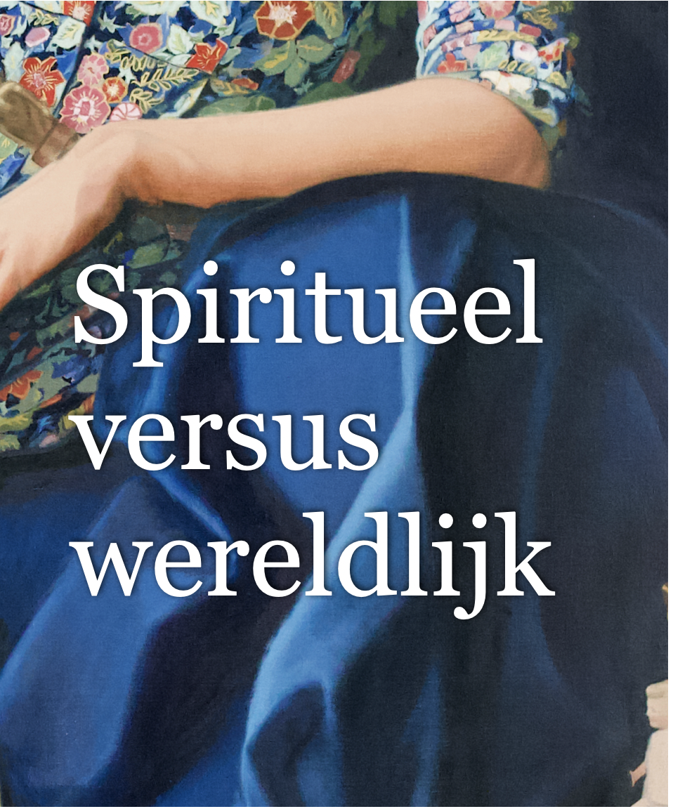 Spiritueel versus wereldlijk